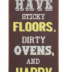 Good Moms have sticky floors....