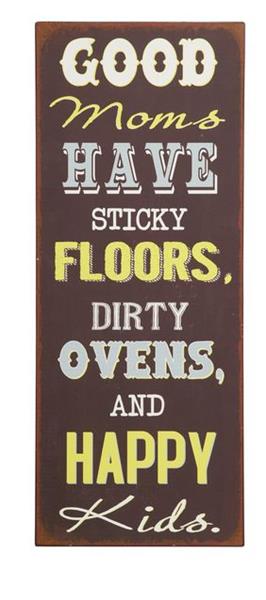Good Moms have sticky floors....
