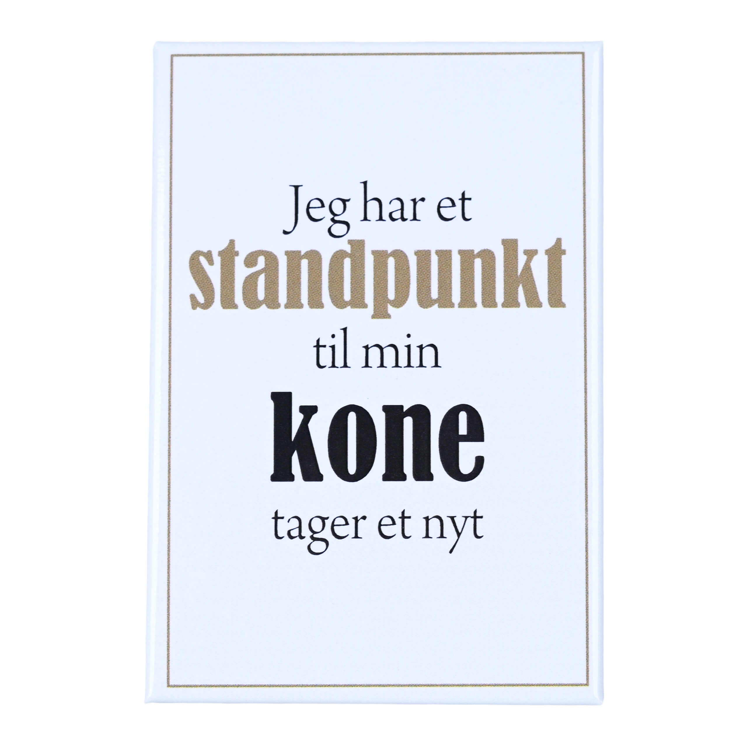 Magnet Jeg har et standpunkt...- Det Gamle Apotek